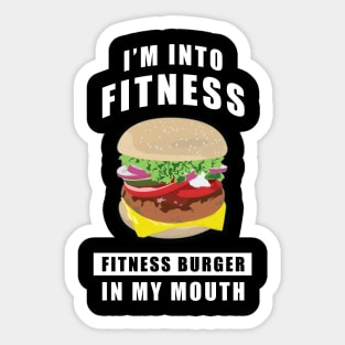 I'm Into Fitness, Fitness Burger In My Mouth - Funny Sticker